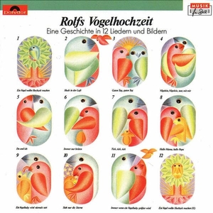 Zuckowski, Rolf. Rolfs Vogelhochzeit. CD - Eine Geschichte in 12 Liedern und Bildern. Universal Family Entertai, 1994.