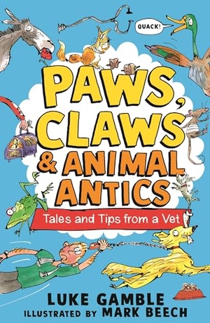 Gamble, Luke. Paws, Claws and Animal Antics - Tales and Tips from a Vet. Walker Books - IWUK, 2024.