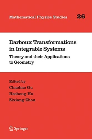 Gu, Chaohao / Zhou, Zixiang et al. Darboux Transformations in Integrable Systems - Theory and their Applications to Geometry. Springer Netherlands, 2010.