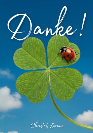 Lorenz, Christof. Danke! - Dein Tagebuch für Glück, Erfüllung & Lebensqualität. BoD - Books on Demand, 2026.