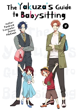 Tsukiya / Jenny McKeon. The Yakuza's Guide to Babysitting Vol. 4. Kaiten Books LLC, 2022.
