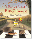 A Practical Present for Philippa Pheasant