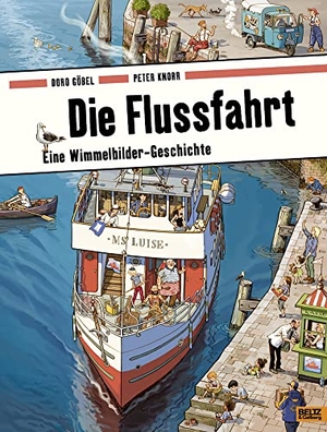 Göbel, Doro / Peter Knorr. Die Flussfahrt - Eine Wimmelbilder-Geschichte. Vierfarbiges Pappbilderbuch. Beltz Verlagsgruppe, 2017.