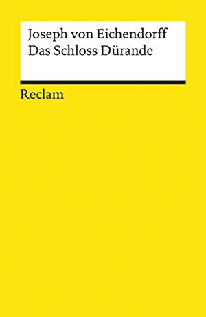 Eichendorff, Joseph von. Das Schloß Dürande - Novelle. Reclam Philipp Jun., 2008.