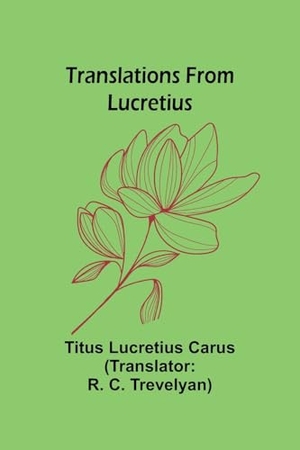 Lucretius Carus, Titus. Translations from Lucretius. Alpha Edition, 2024.