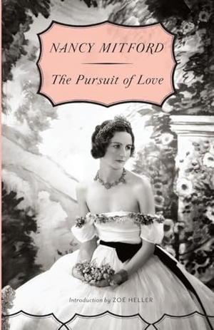 Mitford, Nancy. The Pursuit of Love. Knopf Doubleday Publishing Group, 2010.