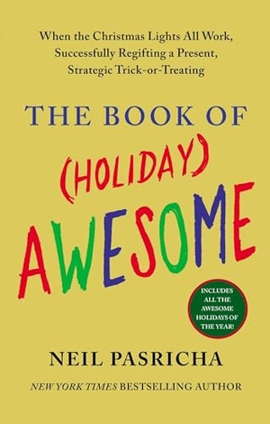 Pasricha, Neil. The Book of (Holiday) Awesome. Penguin Publishing Group, 2013.