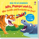 Mein Pop-up-Soundbuch: Affe, Papagei und Co.  Wer brüllt und kreischt im Zoo?