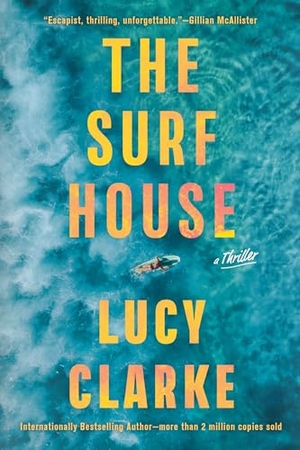 Clarke, Lucy. The Surf House. Grove Atlantic, 2026.