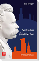 Nietzsches falsche Erben