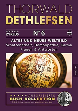 Dethlefsen, Thorwald. Altes und neues Weltbild - Schattenarbeit, Homöopathie, Karma: Fragen & Antworten - Band 6. Aurinia Verlag, 2016.