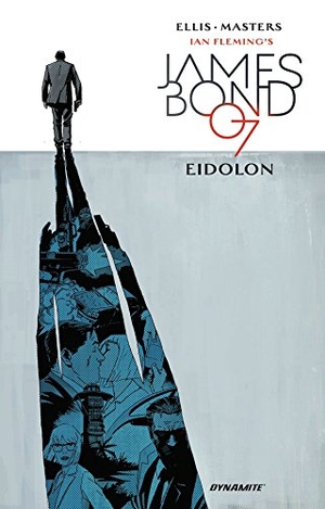 Ellis, Warren. James Bond Volume 2 - Eidolon. Dynamite Entertainment, 2018.