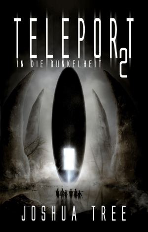 Tree, Joshua. Teleport 2 - In die Dunkelheit. Belle Epoque Verlag, 2021.