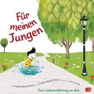 Rosenthal, Jason / Paris Rosenthal. Für meinen Jungen - Eine Liebeserklärung an dich - Für alle kleinen und großen Jungs. cbj, 2019.