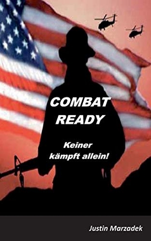 Marzadek, Justin. Combat Ready - Keiner kämpft allein. Books on Demand, 2016.