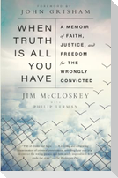 When Truth Is All You Have