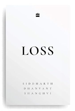 Shanghvi, Siddharth Dhanvant. Loss. HarperCollins Publishers India, 2020.