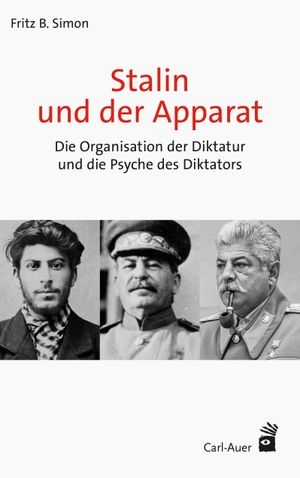 Simon, Fritz B.. Stalin und der Apparat - Die Organisation der Diktatur und die Psyche des Diktators. Auer-System-Verlag, Carl, 2023.