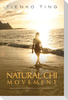 Natural Chi Movement: Accessing the World of the Miraculous