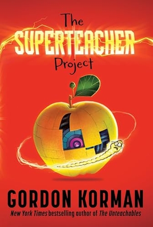 Korman, Gordon. The Superteacher Project. HarperCollins, 2024.