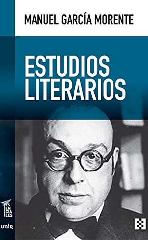 García Morente, Manuel / Antonio Millán Alba. Estudios literarios. Ediciones Encuentro, S.A., 2021.