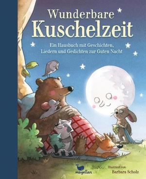Wunderbare Kuschelzeit - Ein Hausbuch mit Geschichten, Liedern und Gedichten zur Guten Nacht - Vorlesebuch ab 5 Jahren mit vielen Bildern. Magellan GmbH, 2026.