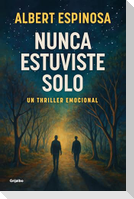 Nunca estuviste solo