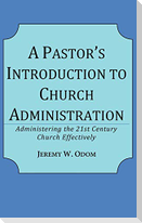A Pastor's Introduction to Church Administration