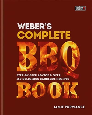 Purviance, Jamie. Weber's Complete BBQ Book - Step-by-step advice and over 150 delicious barbecue recipes. Gollancz, 2017.