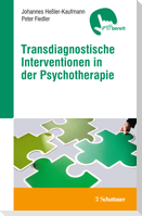 Transdiagnostische Interventionen in der Psychotherapie