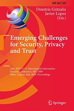 Lopez, Javier / Dimitris Gritzalis. Emerging Challenges for Security, Privacy and Trust - 24th IFIP TC 11 International Information Security Conference, SEC 2009, Pafos, Cyprus, May 18-20, 2009, Proceedings. Springer Berlin Heidelberg, 2010.