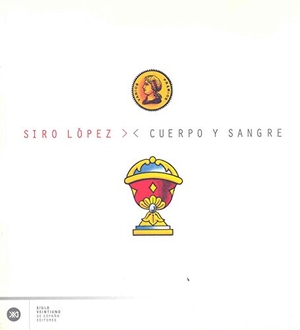 Siro. Cuerpo y sangre. Siglo XXI de España Editores, S.A., 2004.