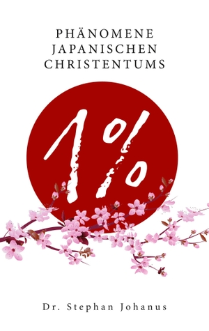 Johanus, Stephan. 1 % - Phänomene japanischen Christentums. Books on Demand, 2023.