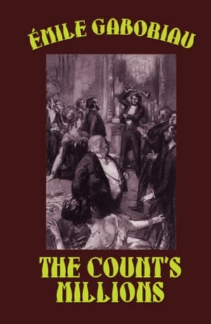 Gaboriau, Emile. The Count's Millions. Wildside Press, 2024.