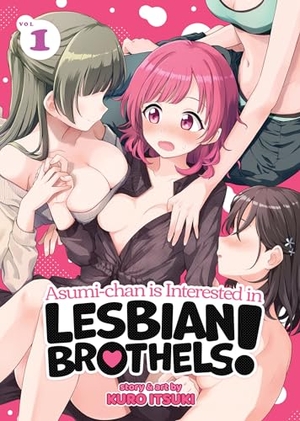 Itsuki, Kuro. Asumi-chan is Interested in Lesbian Brothels! Vol. 1. Penguin LLC  US, 2022.
