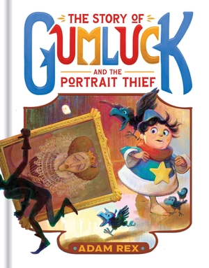 Rex, Adam. The Story of Gumluck and the Portrait Thief - Book 4. Chronicle Books, 2026.