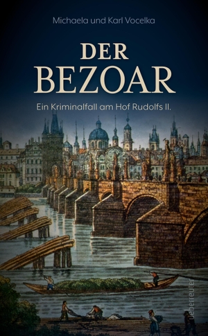 Vocelka, Michaela / Karl Vocelka. Der Bezoar - Ein Kriminalfall am Hof Rudolfs II.. Ueberreuter, Carl Verlag, 2024.