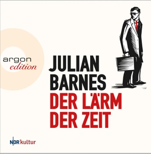 Barnes, Julian. Der Lärm der Zeit. Argon Verlag GmbH, 2017.