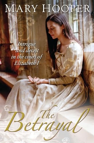 Hooper, Mary. The Betrayal. Bloomsbury Publishing plc, 2009.