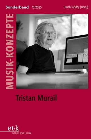 Tristan Murail. Edition Text + Kritik, 2025.