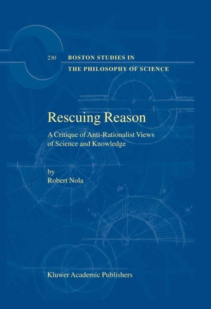 Nola, R.. Rescuing Reason - A Critique of Anti-Rationalist Views of Science and Knowledge. Springer Netherlands, 2003.