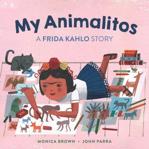 Brown, Monica. My Animalitos: A Frida Kahlo Story. Simon + Schuster LLC, 2026.