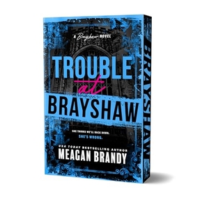 Brandy, Meagan. Trouble at Brayshaw (Deluxe Edition). Sourcebooks, 2026.