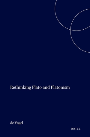 Vogel. Rethinking Plato and Platonism. Koninklijke Brill BV, 1988.