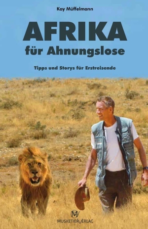 Müffelmann, Kay. Afrika für Ahnungslose - Aktualisierte Taschenbuchausgabe. Musketierverlag, 2022.