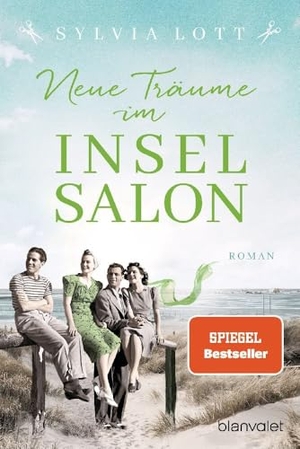 Lott, Sylvia. Neue Träume im Inselsalon - Roman - Die Norderney-Saga. Blanvalet Taschenbuchverl, 2024.
