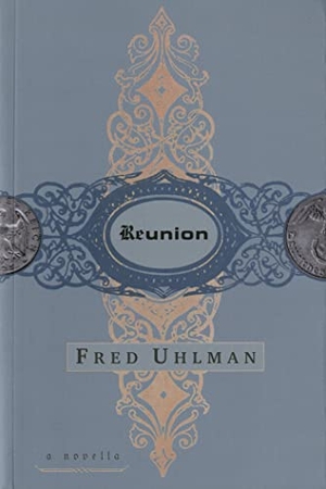 Uhlman, Fred. Reunion - A Novella. Farrar, Strauss & Giroux-3PL, 1997.