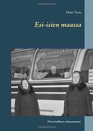 Taina, Matti. Esi-isien maassa. Books on Demand, 2017.