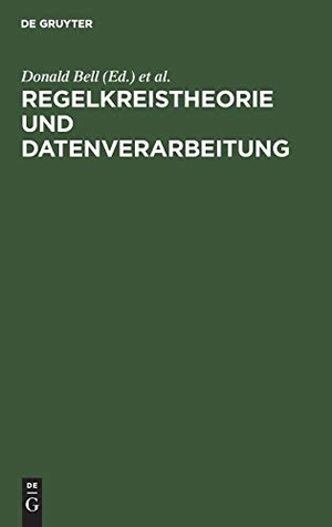 Bell, Donald / Antony W. Griffin (Hrsg.). Regelkreistheorie und Datenverarbeitung. De Gruyter, 1971.