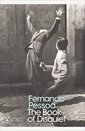 Pessoa, Fernando. The Book of Disquiet. Penguin Publishing Group, 2002.